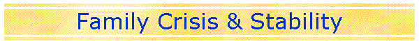 Family Crisis & Stability
